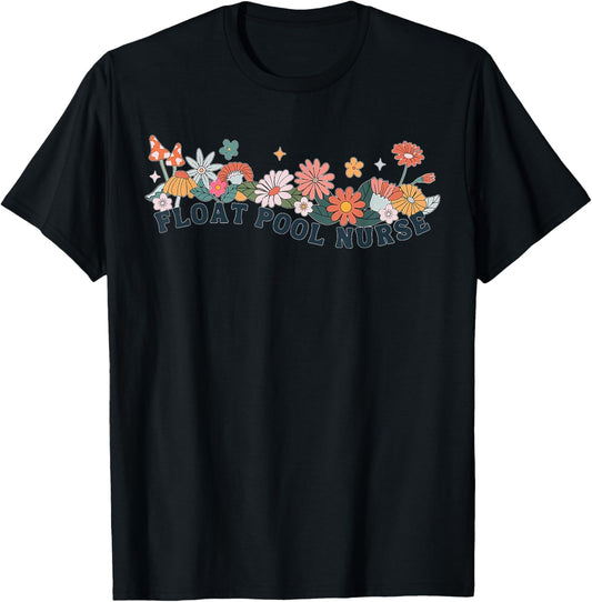 Float Pool Nurse Flower Nursing RN Graduation Women Man T-Shirt - T-Shirt | Black