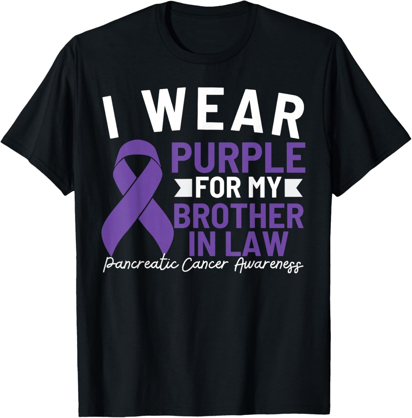 I Wear Purple For My Brother In Law Pancreatic Cancer T-Shirt - T-Shirt | Black