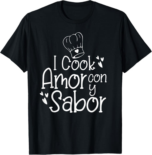 I Cook Con Amor y Sabor Hispanic Bilingual Spanish Chef Gift T-Shirt - T-Shirt | Black