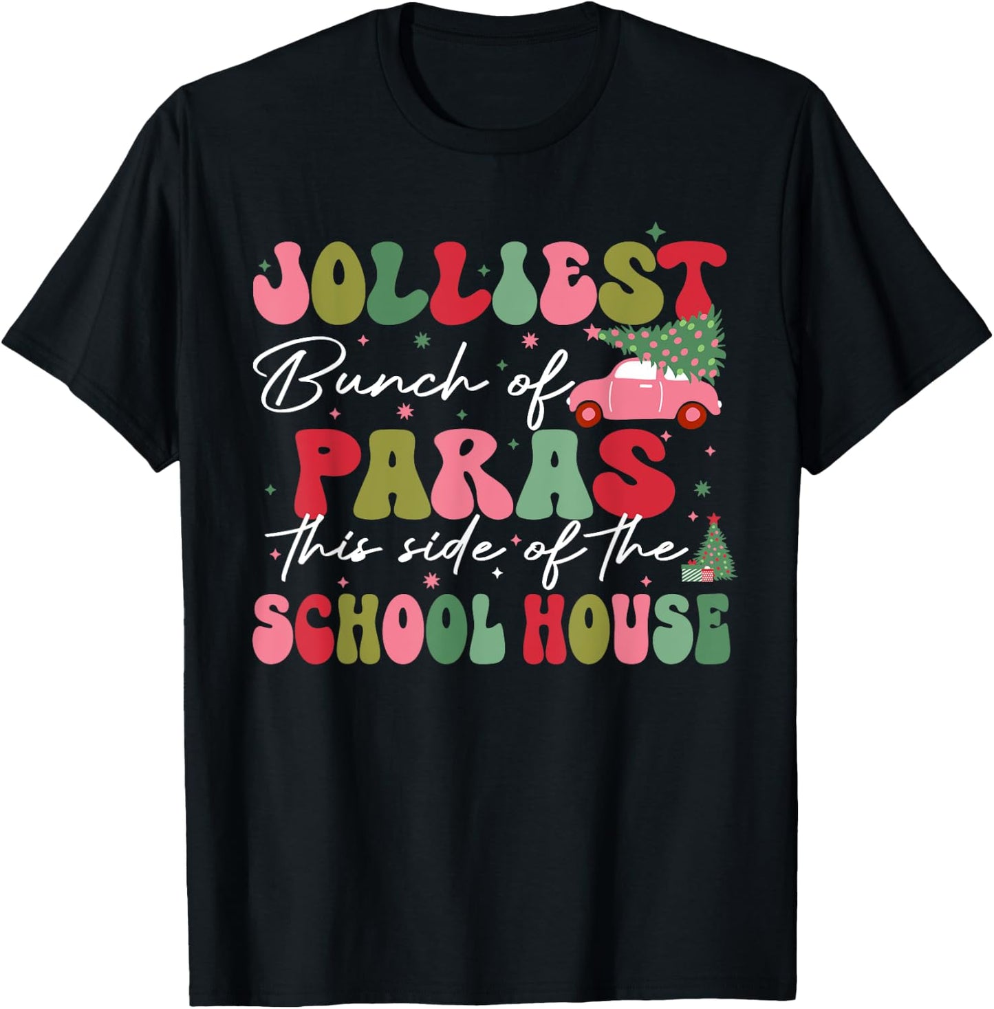 Jolliest Bunch Of Paras This Side Of The School House Xmas T-Shirt - T-Shirt | Black