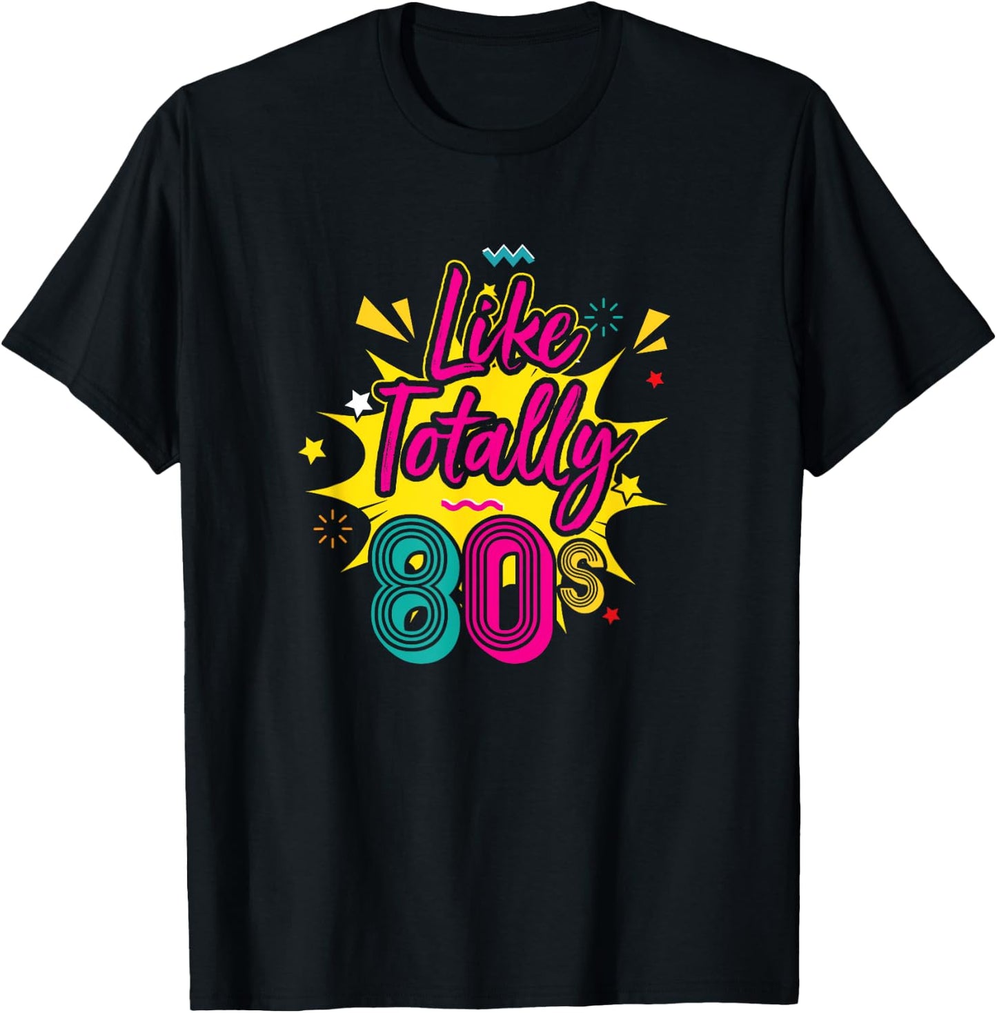 Like Totally 80s T-Shirt - T-Shirt | Black