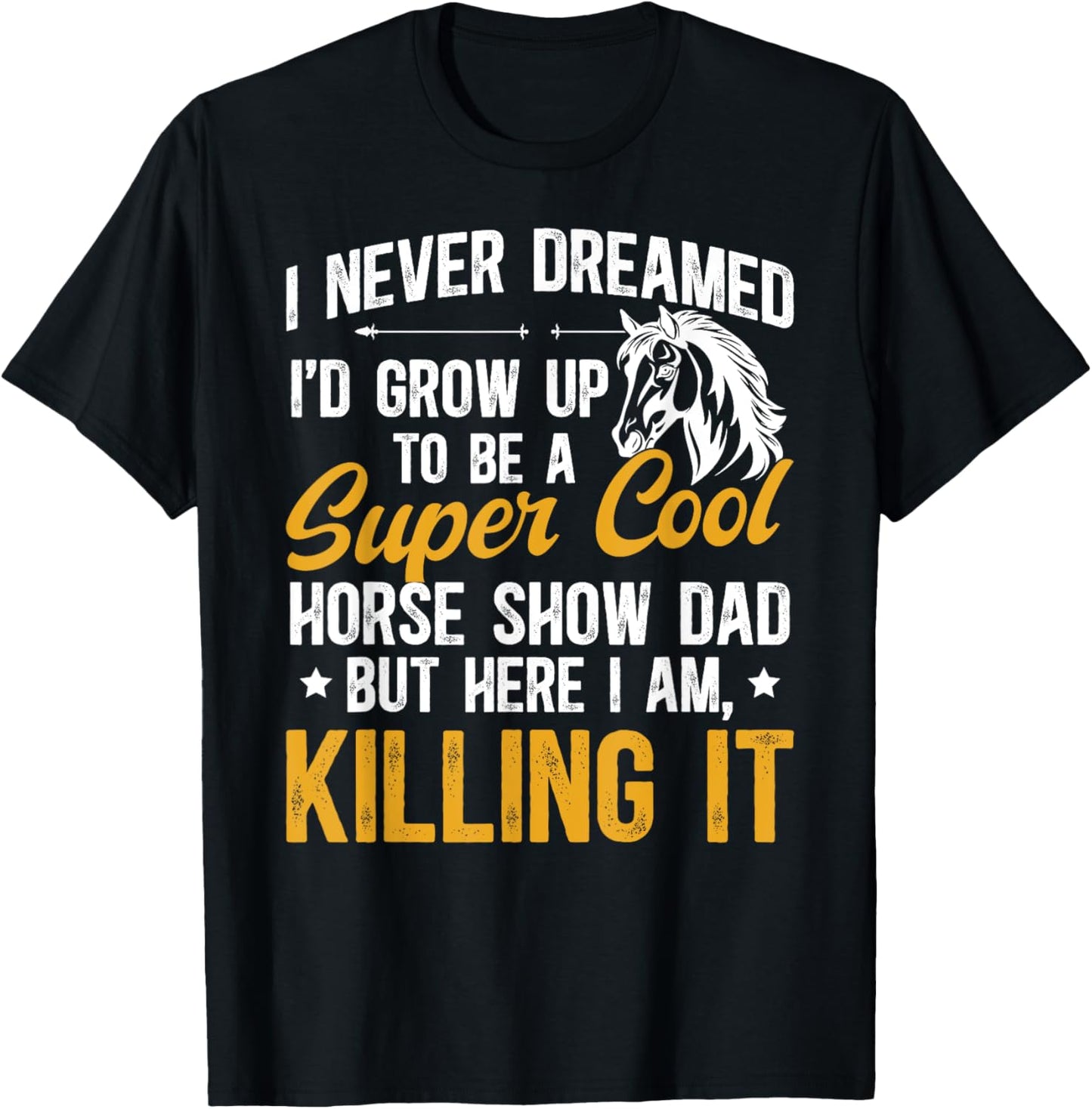 To Be A Horse Show Dad Equestrian Dad Horse Show Father T-Shirt - T-Shirt | Black