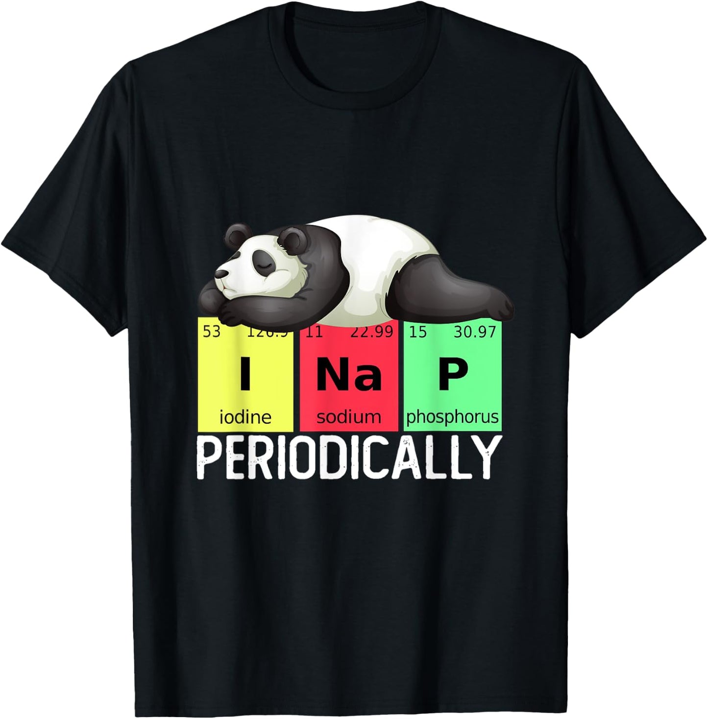 Funny Science Panda I Nap Periodically Pandas Lovers T-Shirt - T-Shirt | Black