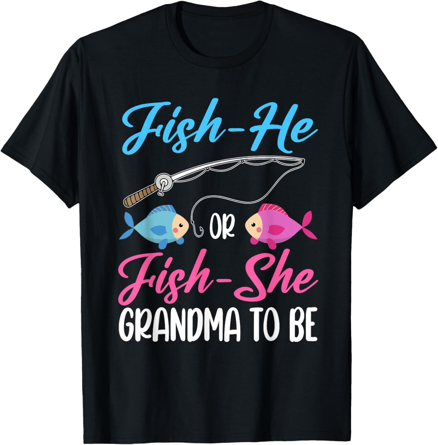Fish-He Or Fish-She Grandma To Be Gender Reveal Baby Shower T-Shirt - T-Shirt | Black