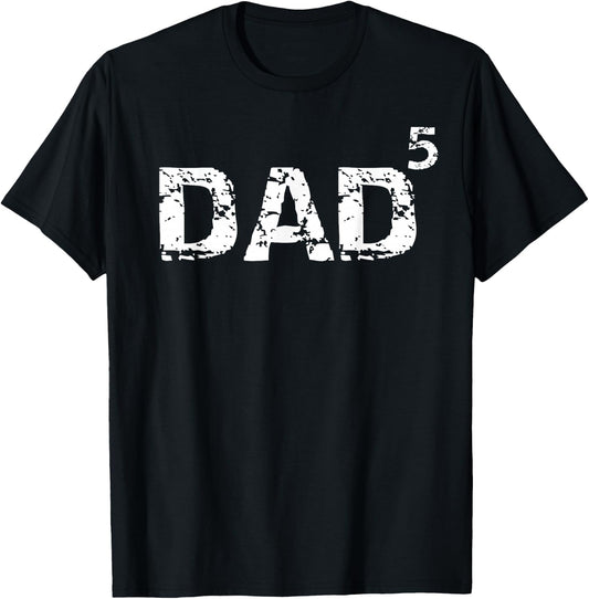 Dad of 5 Gift Father of 5 Math Pun Dad to the 5th Power T-Shirt - T-Shirt | Black