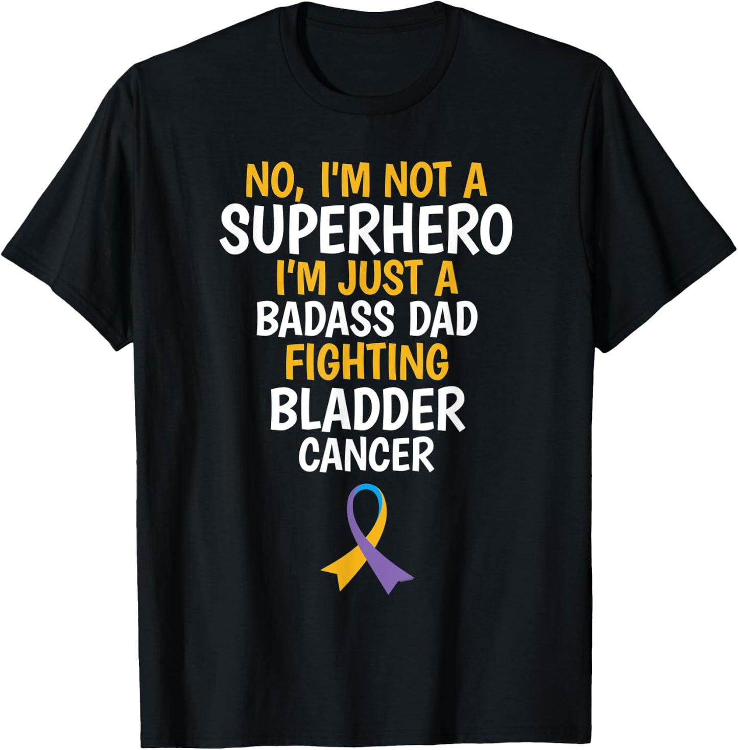 Badass Dad Fighting Bladder Cancer Quote Funny Gift T-Shirt - T-Shirt | Black