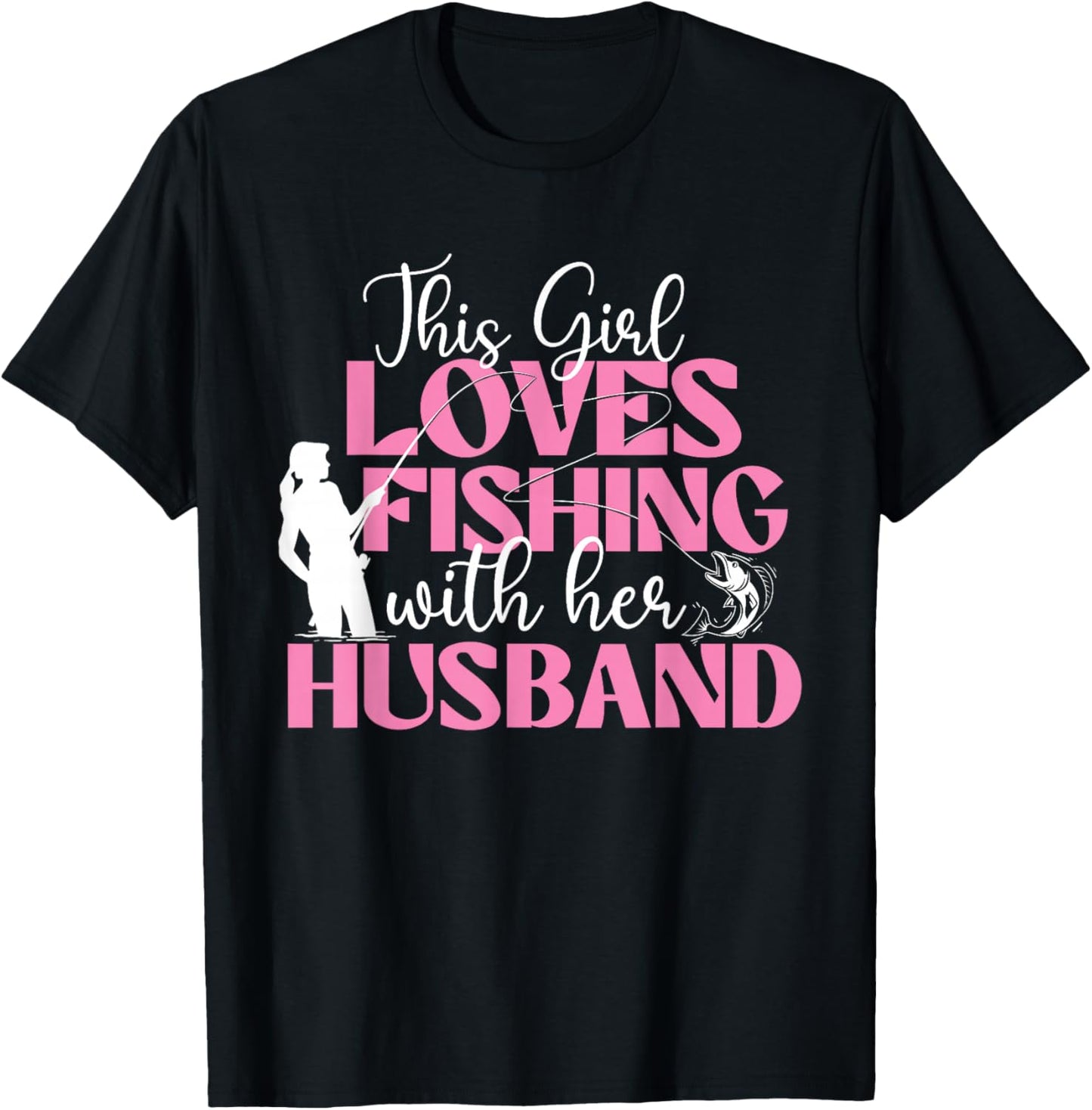 This Girl Loves Fishing with Her Husband - Fisherman Fish T-Shirt - T-Shirt | Black
