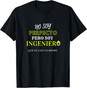 No Soy Perfecto Pero Soy Ingeniero Que Es Casi Lo Mismo T-Shirt - T-Shirt | Black