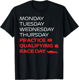 Monday Tuesday Wednesday Thursday Practice Qualifying Race T-Shirt - T-Shirt | Black
