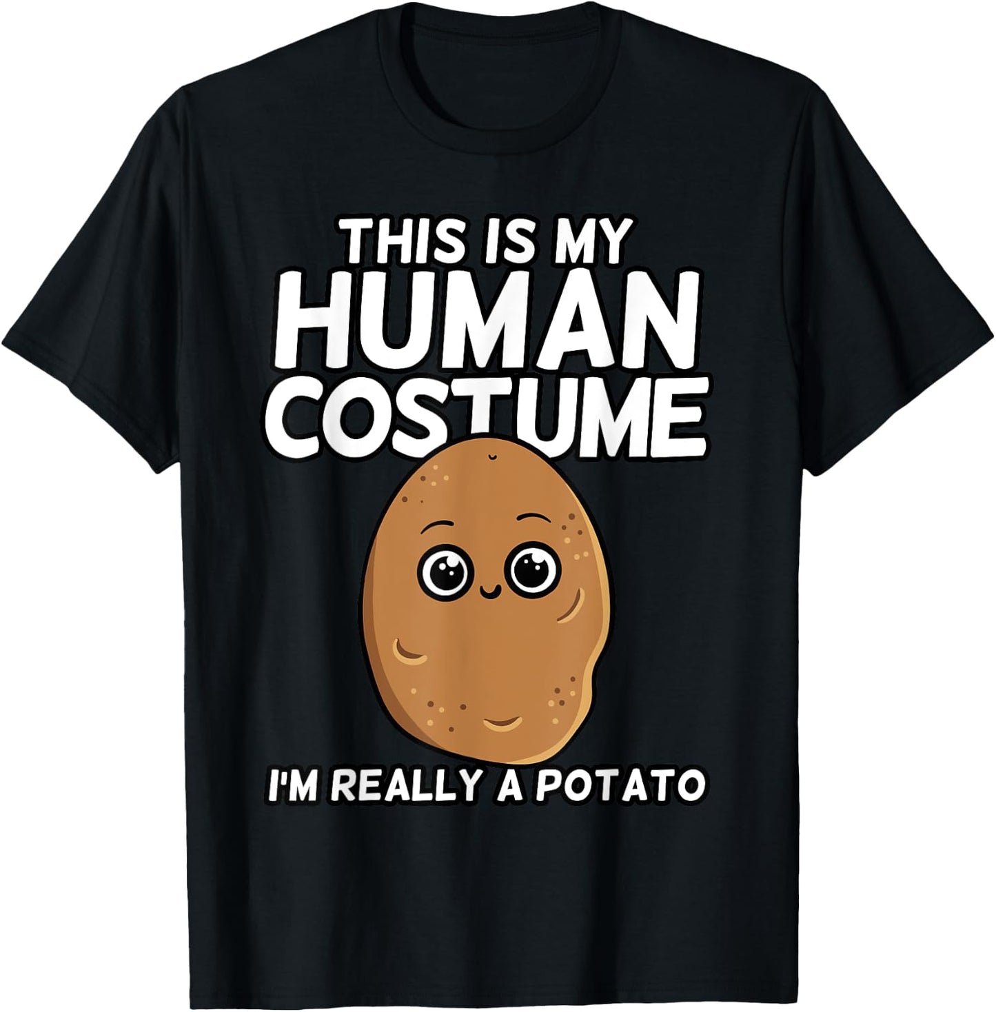 This Is My Human Costume I'm Really A Potato Shirt Gift T-Shirt - T-Shirt | Black