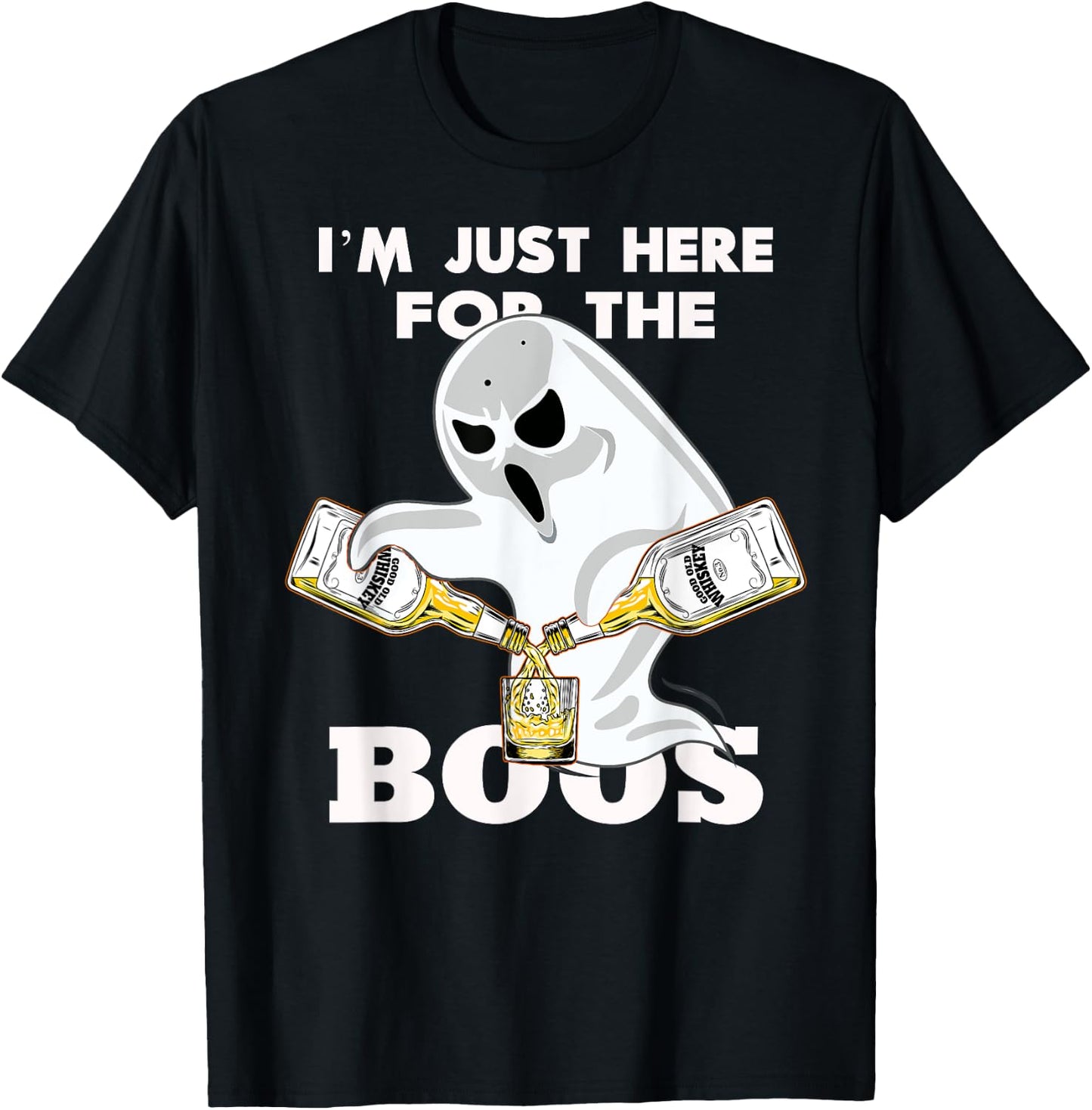 I'M JUST HERE FOR THE BOOZE SHIRT | Halloween | Ghost | Gift T-Shirt - T-Shirt | Black