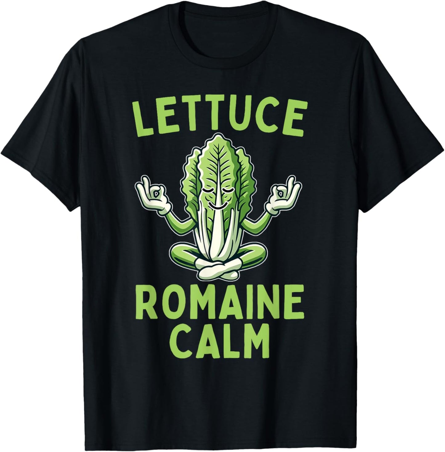 Lettuce Romaine Calm Vegetarian Vegan Veggie Yoga Lover T-Shirt - T-Shirt | Black