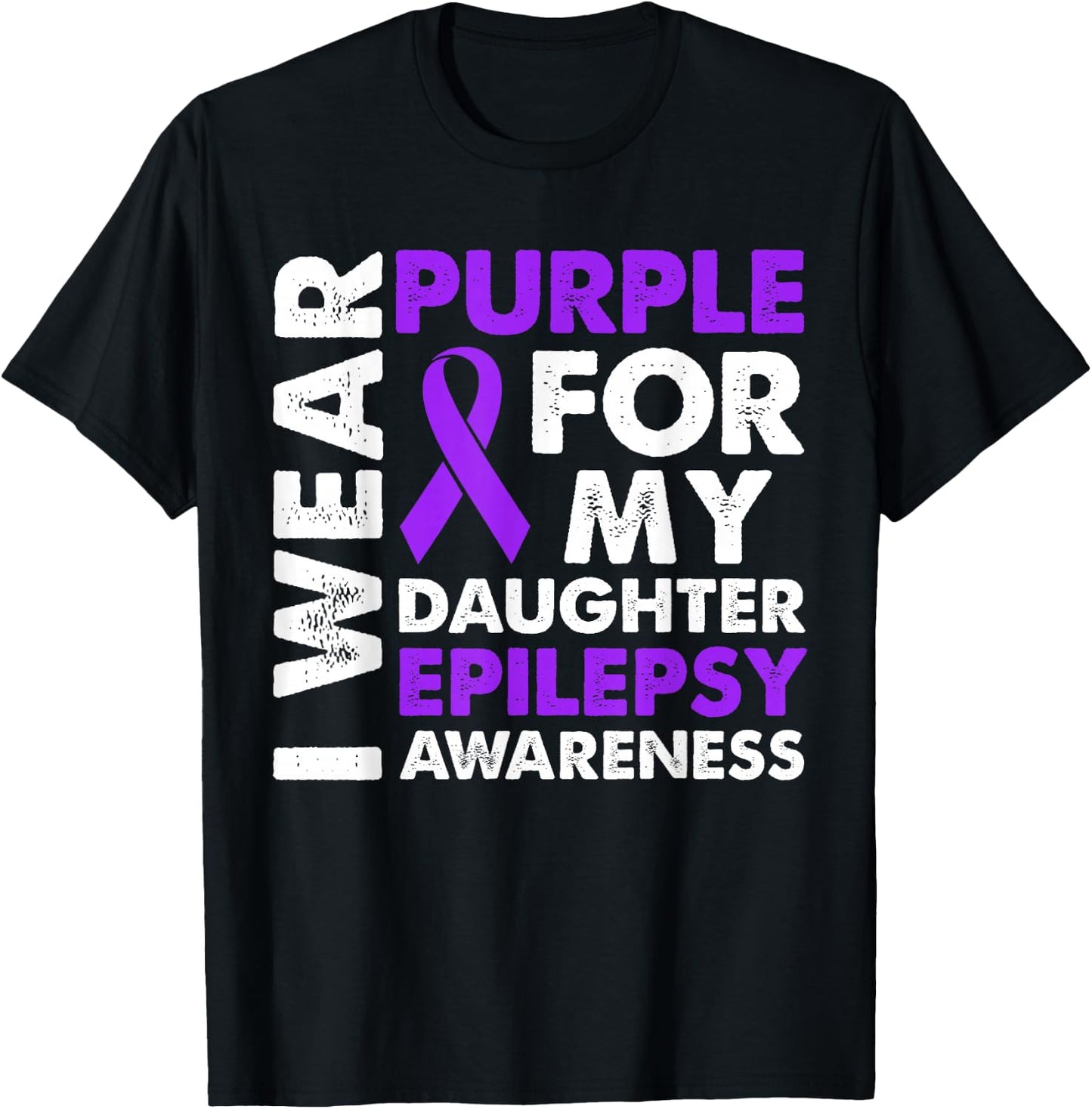 I Wear Purple for My Daughter Epilepsy Awareness T-Shirt - T-Shirt | Black