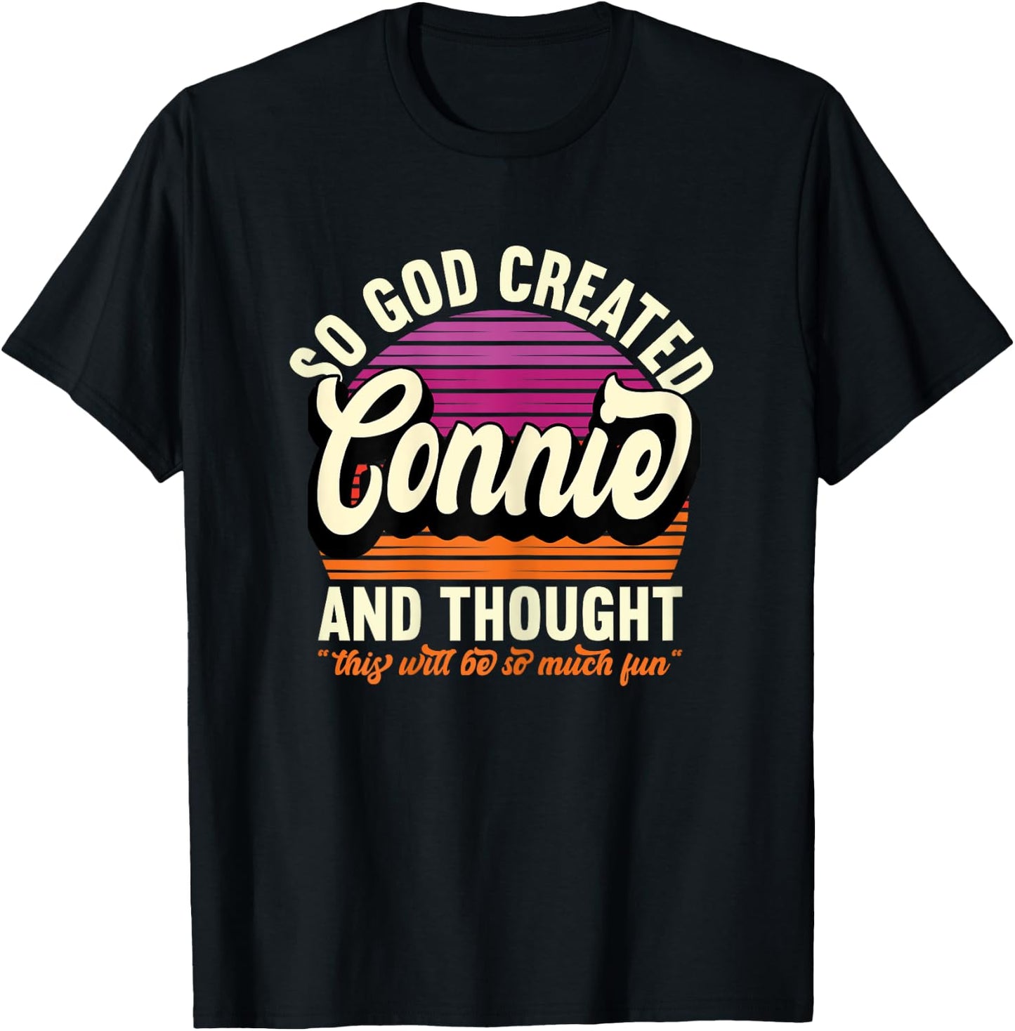 So God Created Connie - Name Connie Birthday T-Shirt - T-Shirt | Black