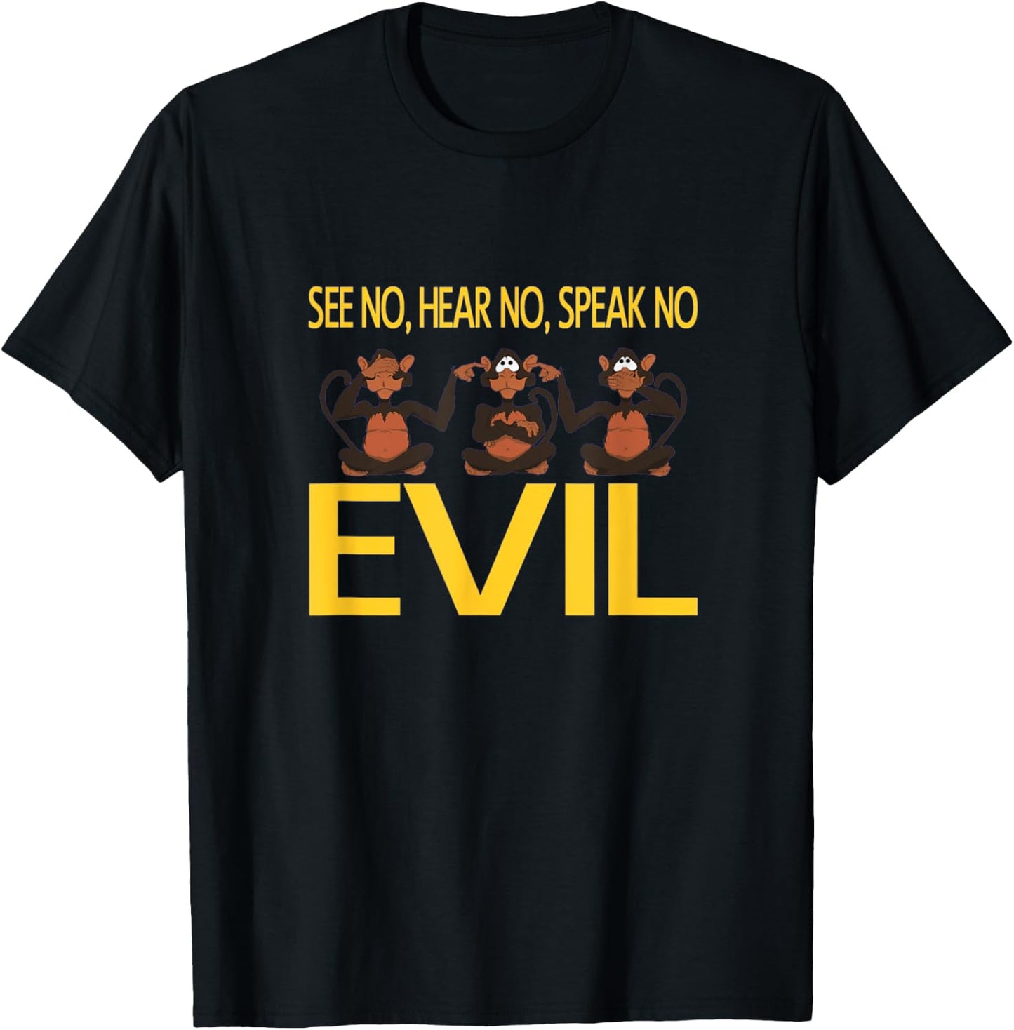 See No Hear No Speak No Evil T-Shirt - T-Shirt | Black