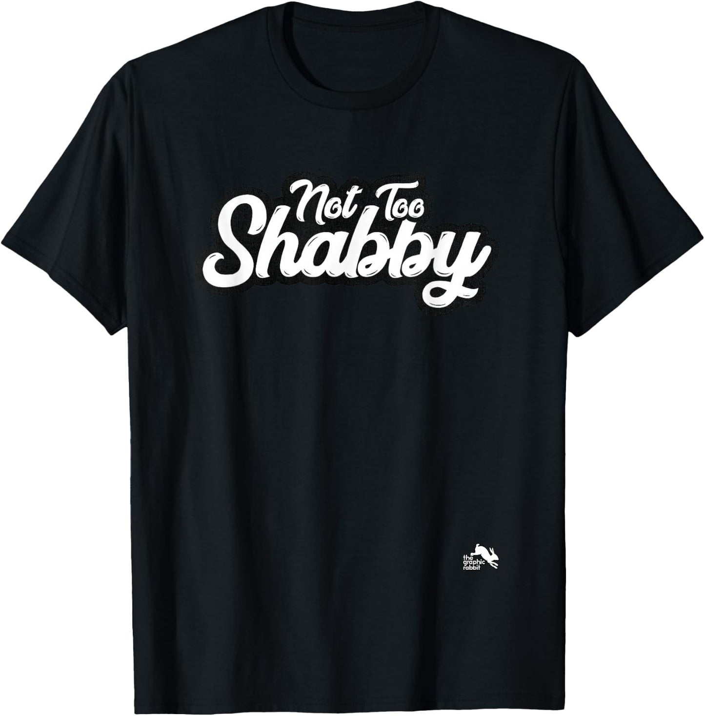 Not too Shabby T-Shirt - T-Shirt | Black