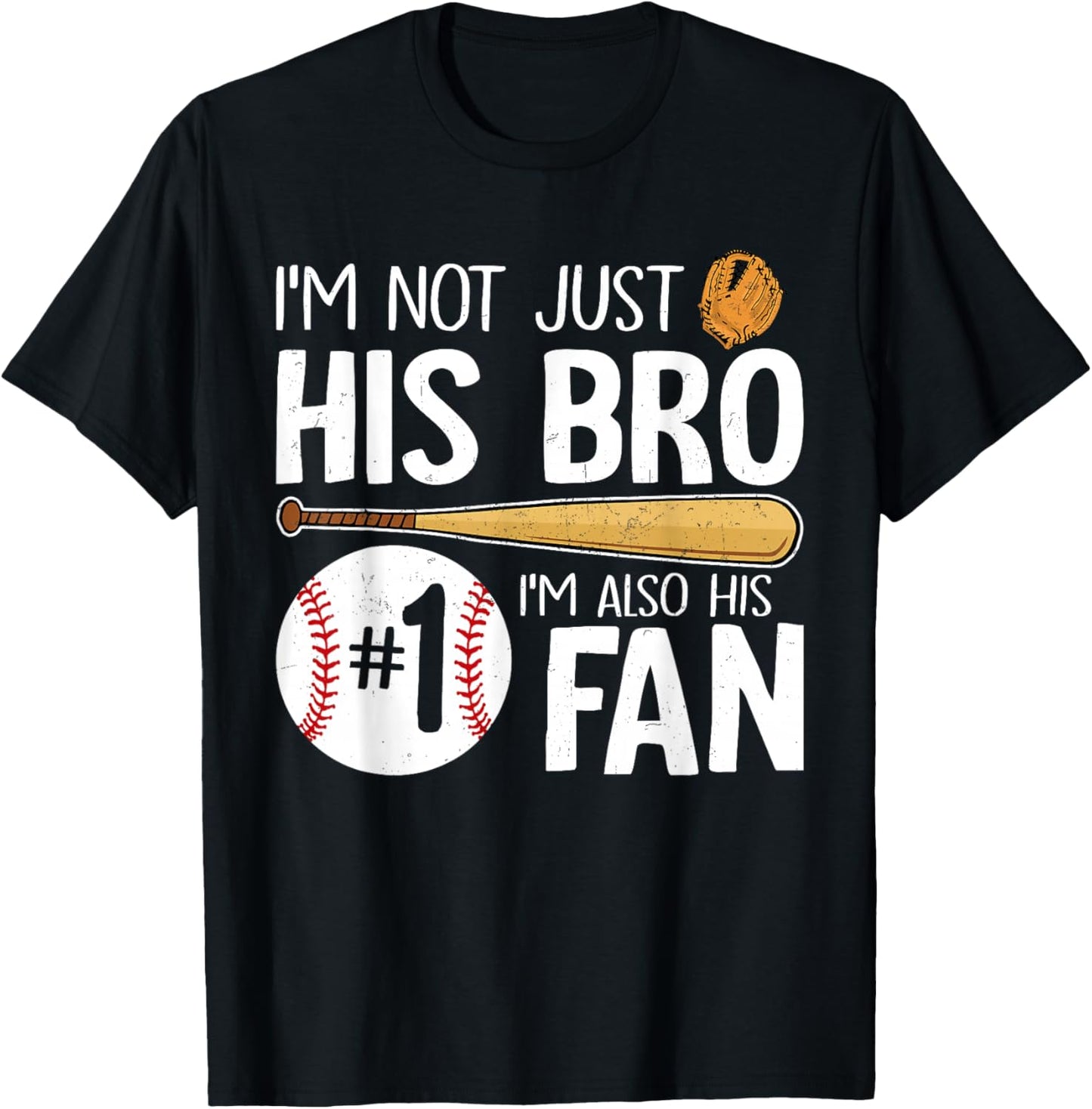 Baseball Brother I'm Not Just His Bro I'm His Number One Fan T-Shirt - T-Shirt | Black