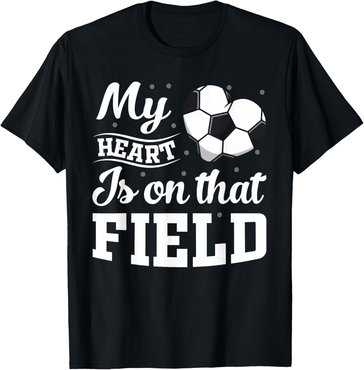 My heart is on that field Soccer player soccer mom T-Shirt - T-Shirt | Black
