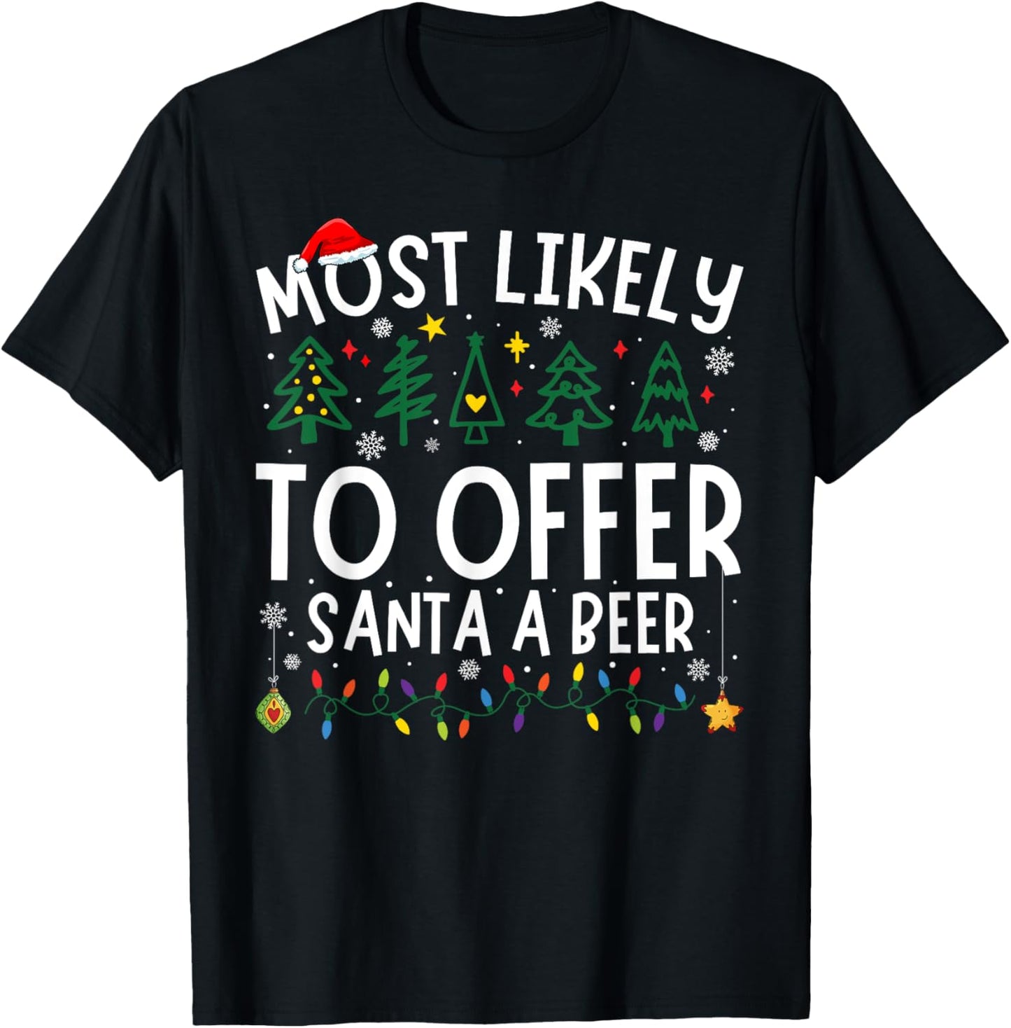 Most Likely To Offer Santa A Beer Matching Christmas T-Shirt - T-Shirt | Black
