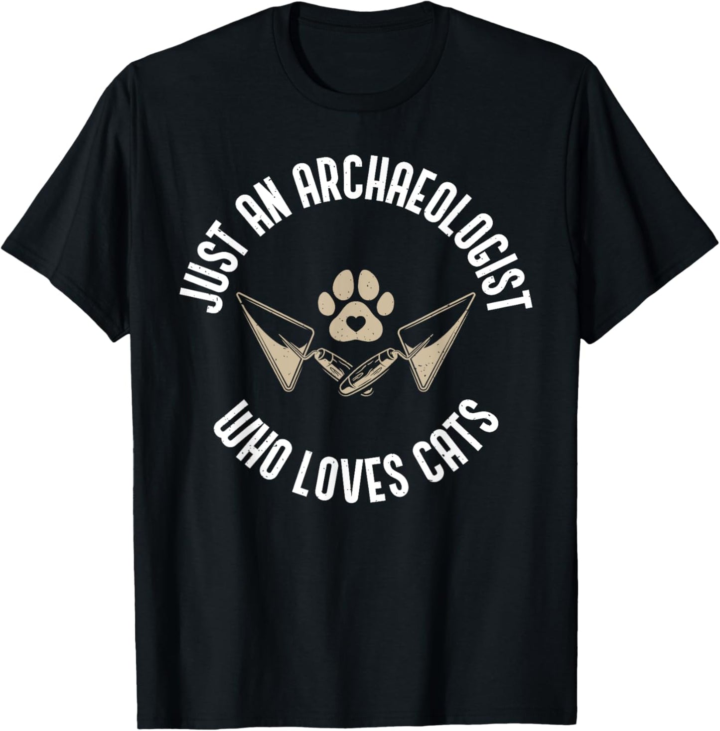 Just an Archaeologist who loves Cats Lover Archaeologist T-Shirt - T-Shirt | Black