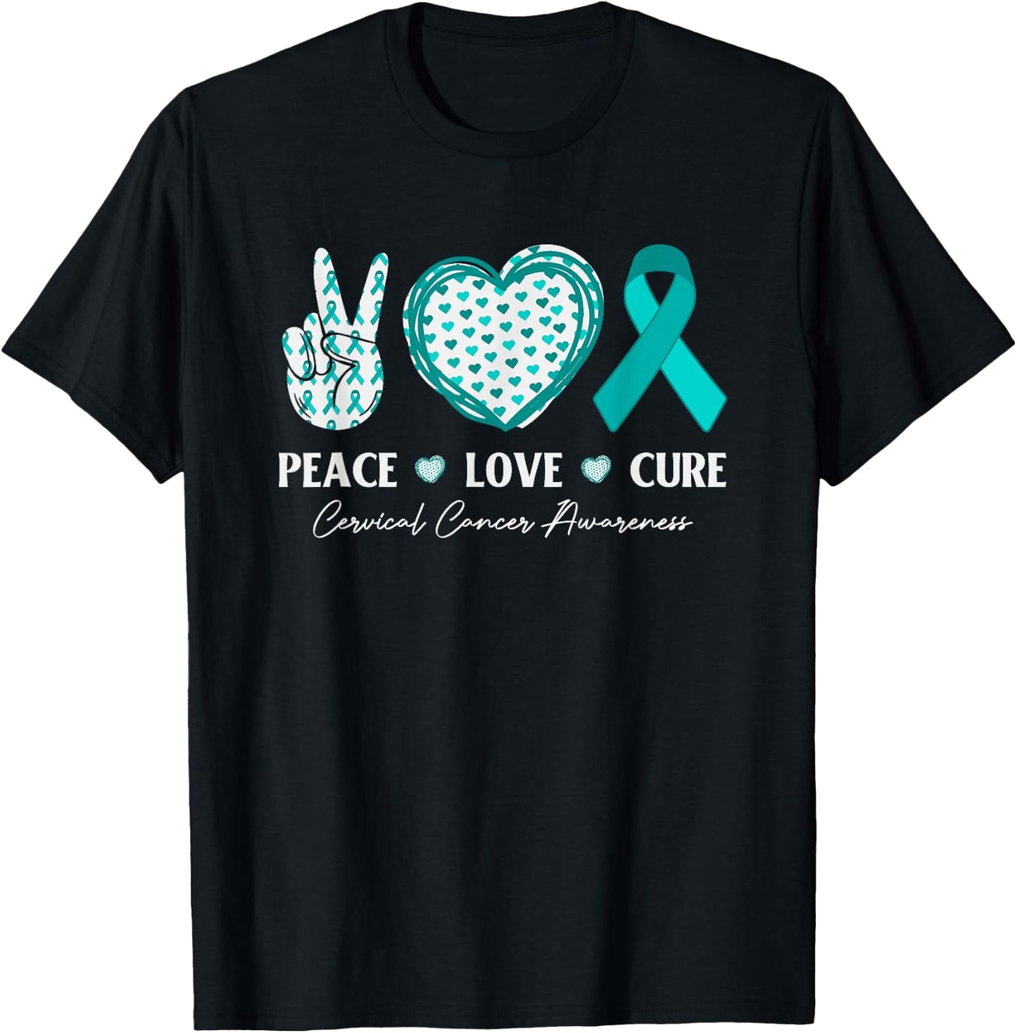 Peace Love Cure Cervical Cancer Awareness Teal Ribbon T-Shirt - T-Shirt | Black