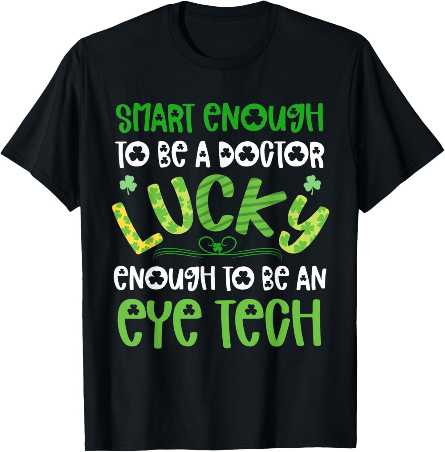 Eye Tech St Patricks Day Shirts Lucky Optometry Technician T-Shirt - T-Shirt | Black