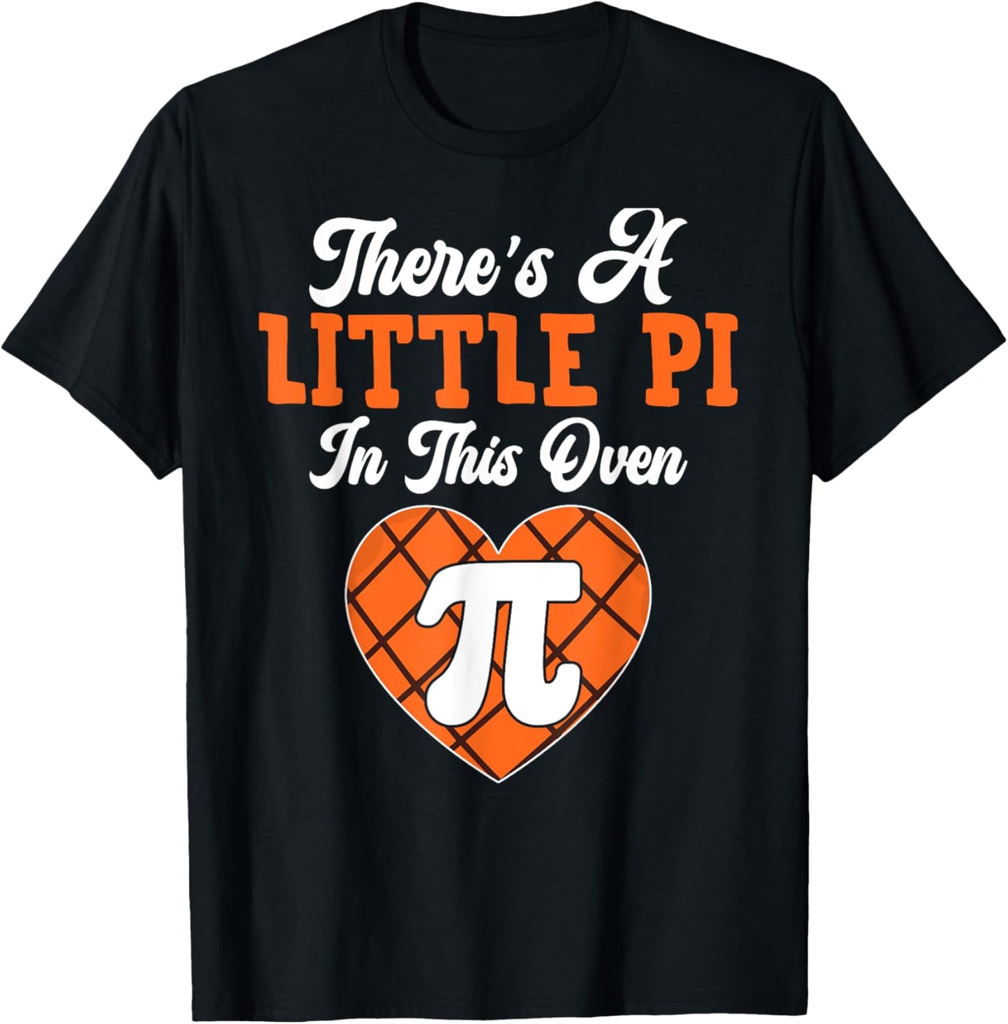 Pi Day 3.14 Pi Symbol - There Is a Little Pie in This Oven T-Shirt - T-Shirt | Black