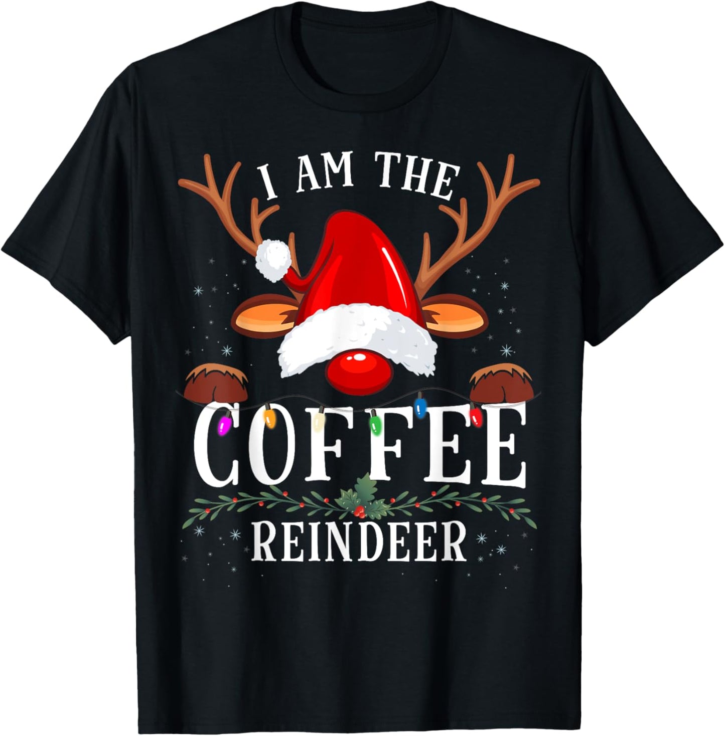 I Am The Coffee Reindeer Christmas Family T-Shirt - T-Shirt | Black