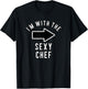 Couples Halloween Costume Shirts I'm with The Sexy Chef T-Shirt - T-Shirt | Black