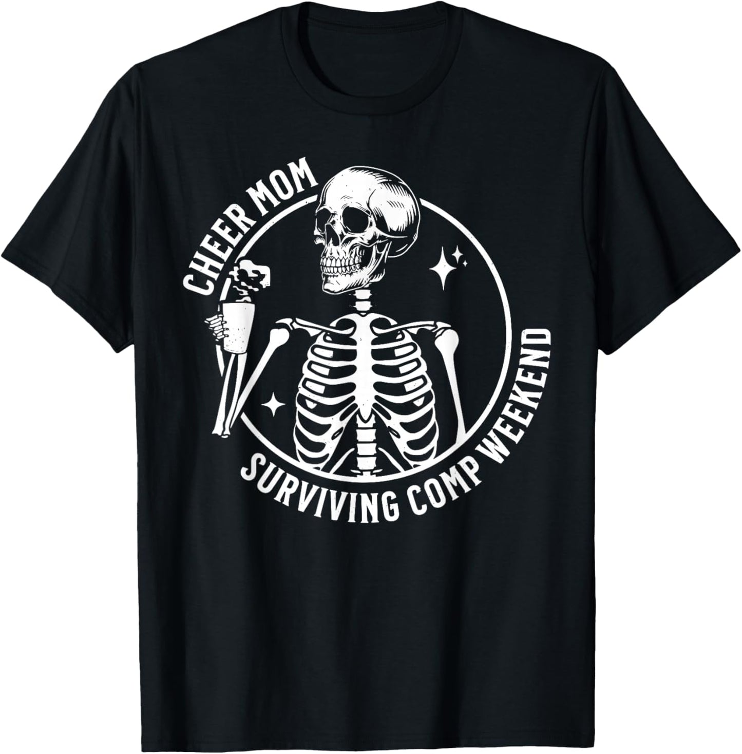 Skeleton Coffee Cheer Mom Surviving Comp Weekend Funny T-Shirt - T-Shirt | Black