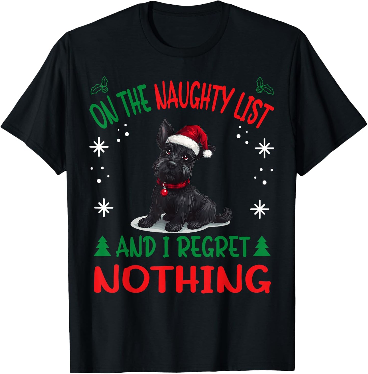 Cute Scottish Terrier Dog Christmas On The Naughty List and T-Shirt - T-Shirt | Black