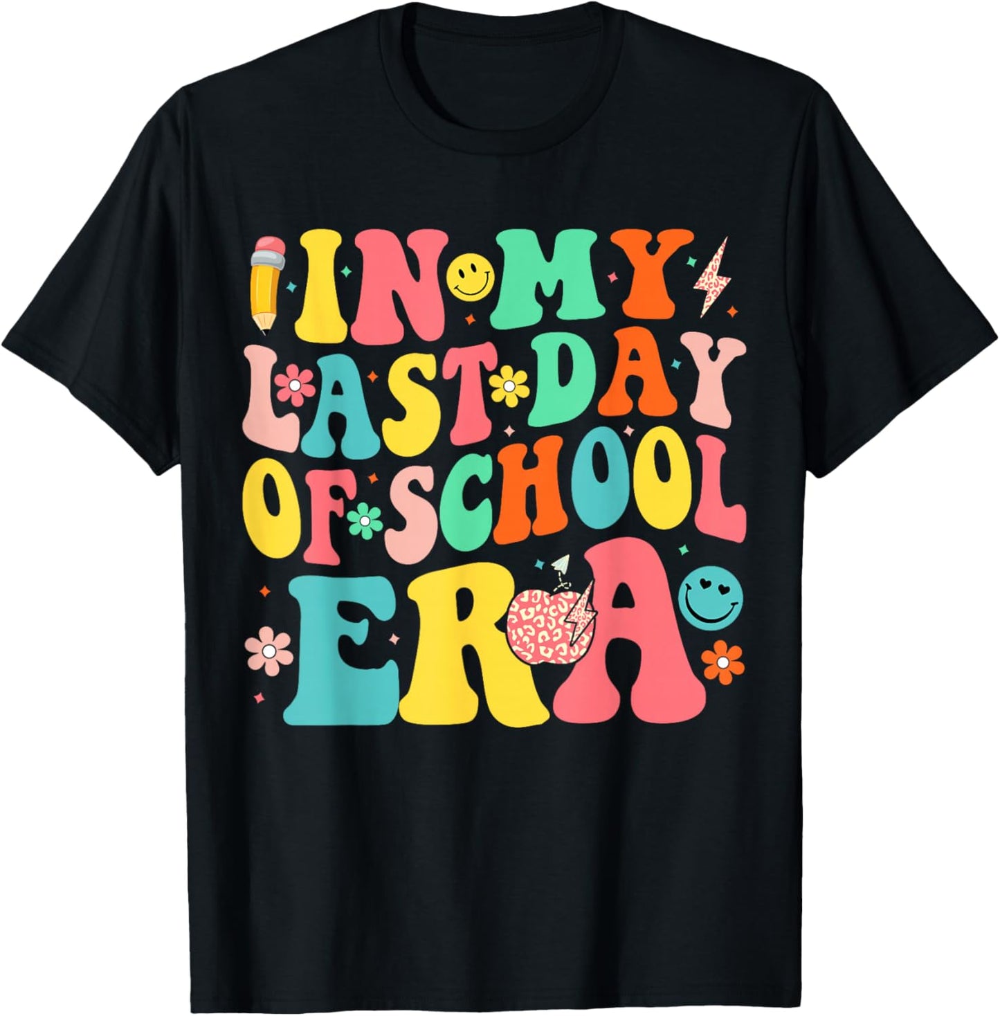 In My Last Days Of School Era Funny Last Days Of School T-Shirt - T-Shirt | Black