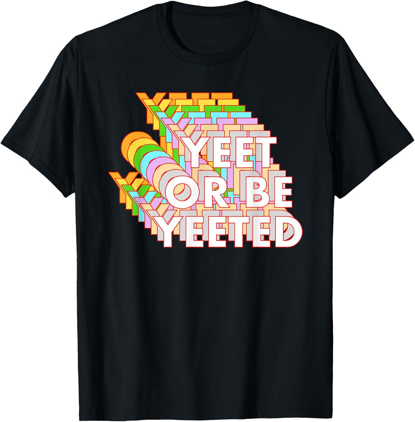 Funny Yeet Or Be Yeeted Dank Meme Online Viral Phrase T-Shirt - T-Shirt | Black