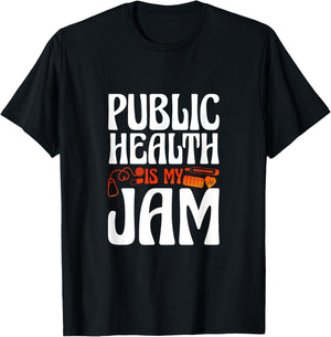 Public Health Is My Jam Health Education Health Improvement T-Shirt - T-Shirt | Black