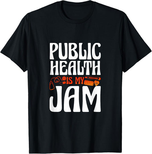 Public Health Is My Jam Health Education Health Improvement T-Shirt - T-Shirt | Black