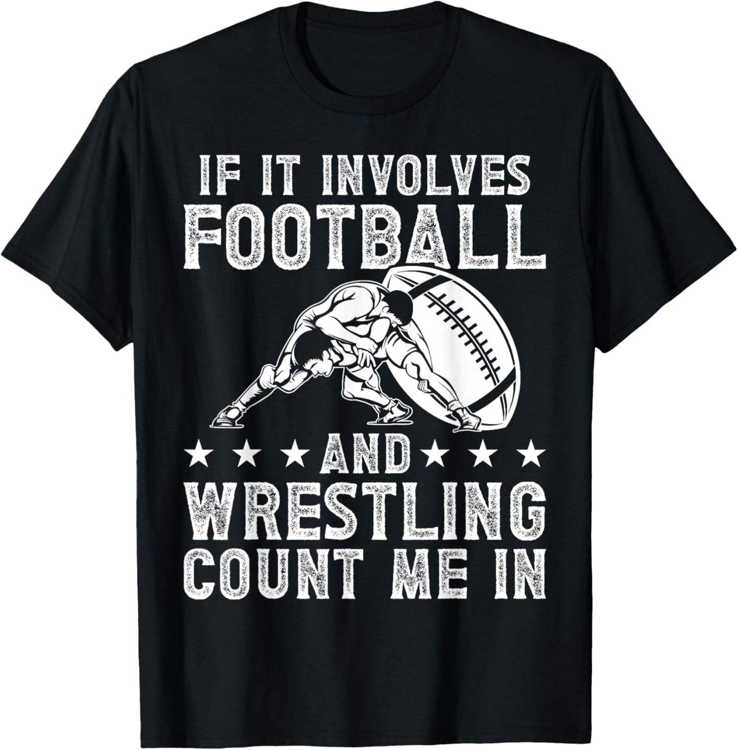 If It Involves Football And Wrestling Count Me In Wrestler T-Shirt - T-Shirt | Black