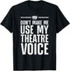 Funny Theatre Women Musical Theatre Theater Actor T-Shirt - T-Shirt | Black
