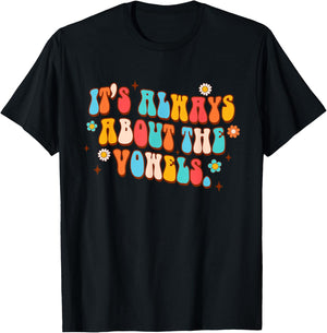 Science of Reading Teacher It's Always About The Vowels T-Shirt - T-Shirt | Black