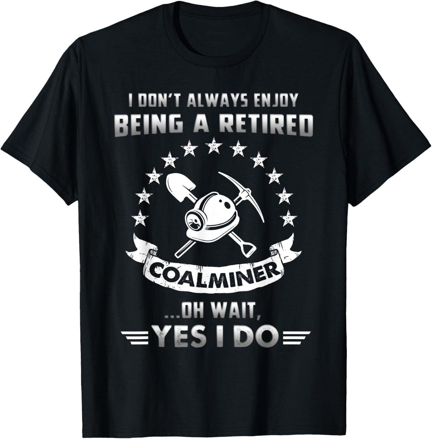Funny Retired Coal Miner Gift Retirement T-Shirt - T-Shirt | Black
