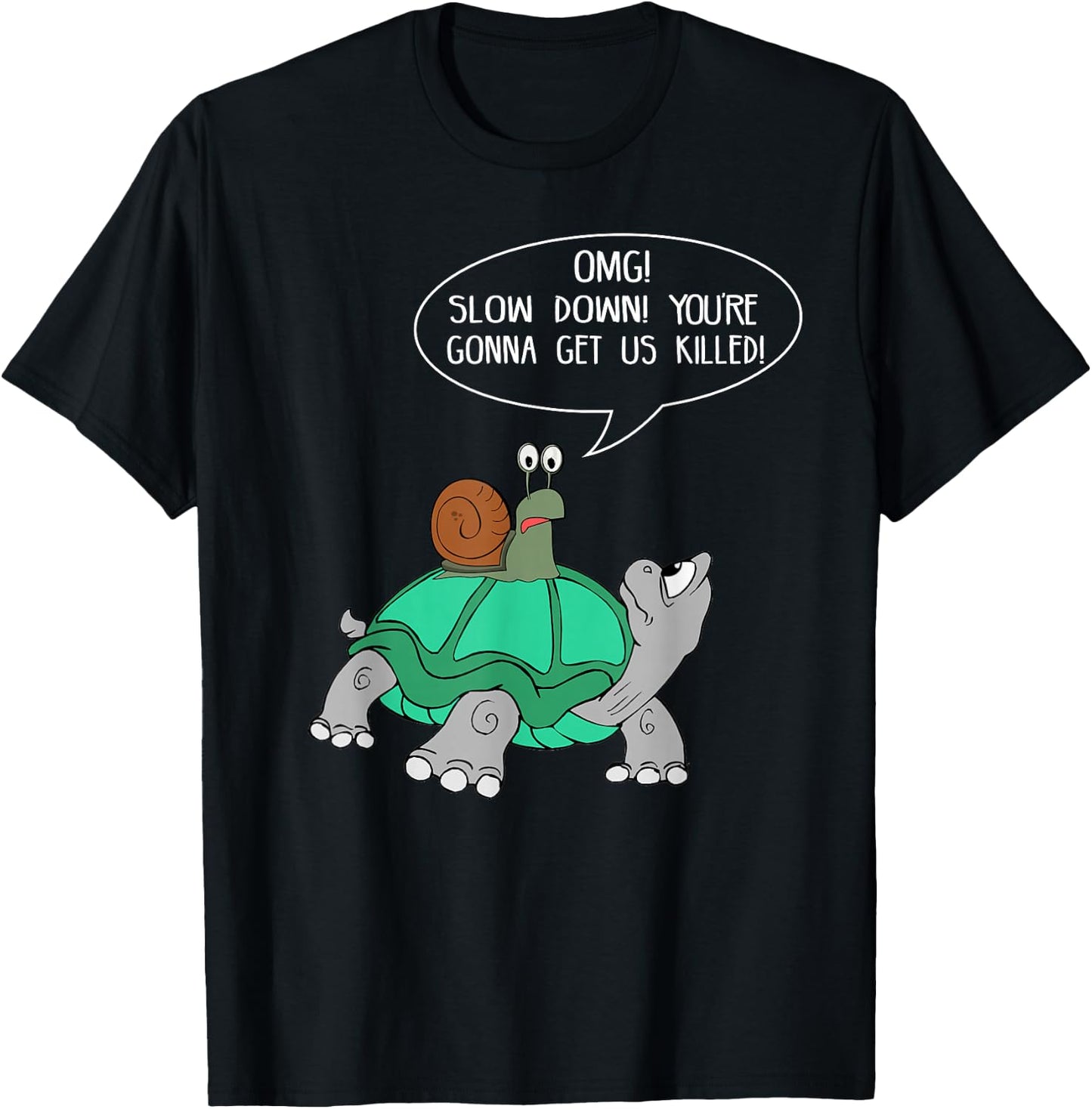 Slow Down, You're Gonna Get Us Killed! T-Shirt - T-Shirt | Black