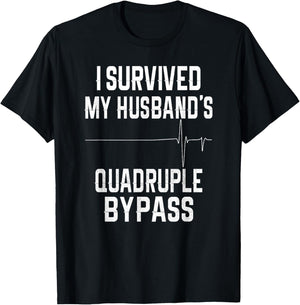 I Survived My Husband's Quadruple Bypass T-Shirt - T-Shirt | Black