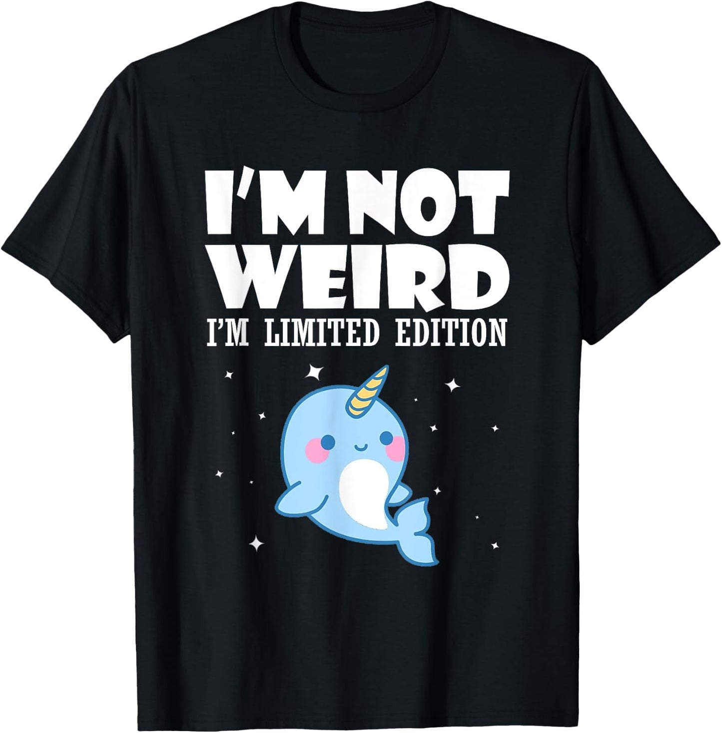 Narwhal Shirt I'm Not Weird I'm Limited Edition T-Shirt - T-Shirt | Black