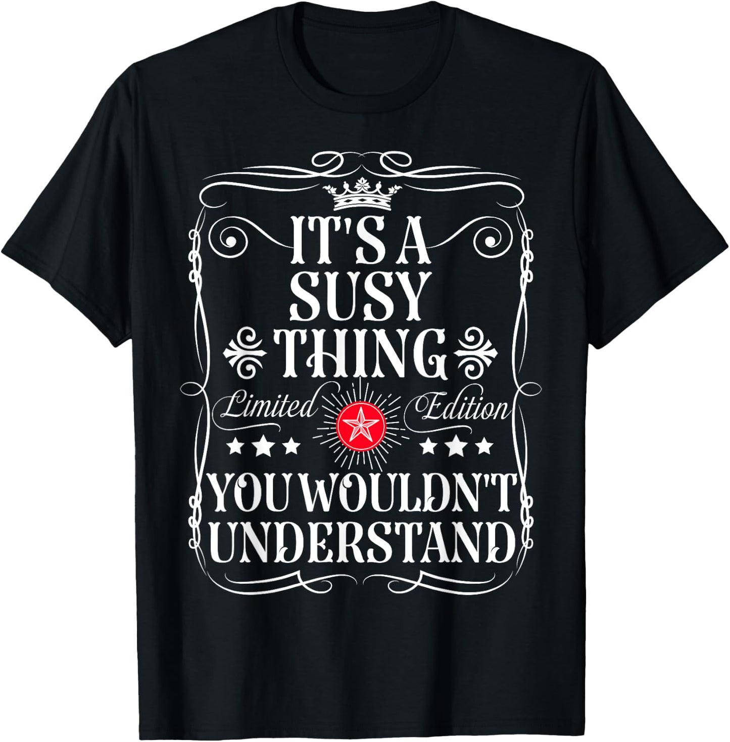 Susy Name Its A Susy Thing You Wouldn't Understand T-Shirt - T-Shirt | Black