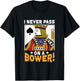 I Never Pass On A Bower Card Game Lover Best Euchre Player T-Shirt - T-Shirt | Black