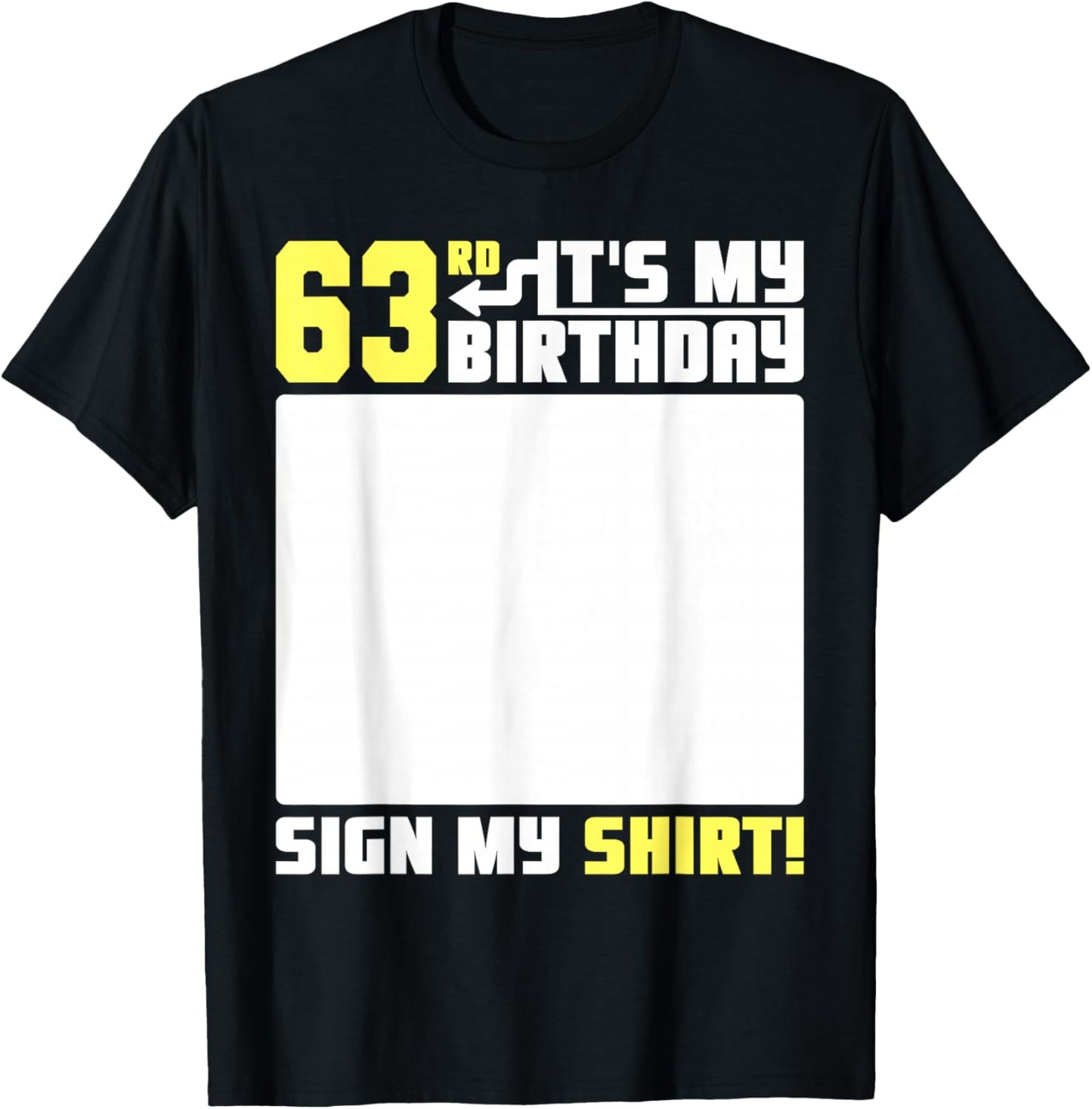 It's My 63rd Birthday 63 Years Old Funny 63 Yrs Bday Sign My T-Shirt - T-Shirt | Black