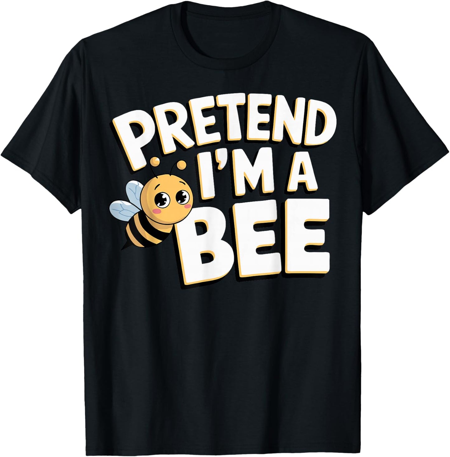 Pretend I'm A Bee T-Shirt - T-Shirt | Black