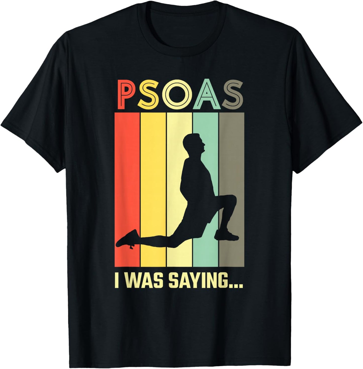 Psoas I Was Saying Stretch Physical Therapist Vintage T-Shirt - T-Shirt | Black