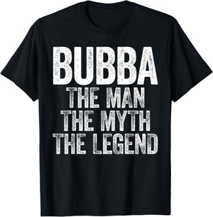 Bubba The Man The Myth The Legend Shirt Men Fathers Day T-Shirt - T-Shirt | Black