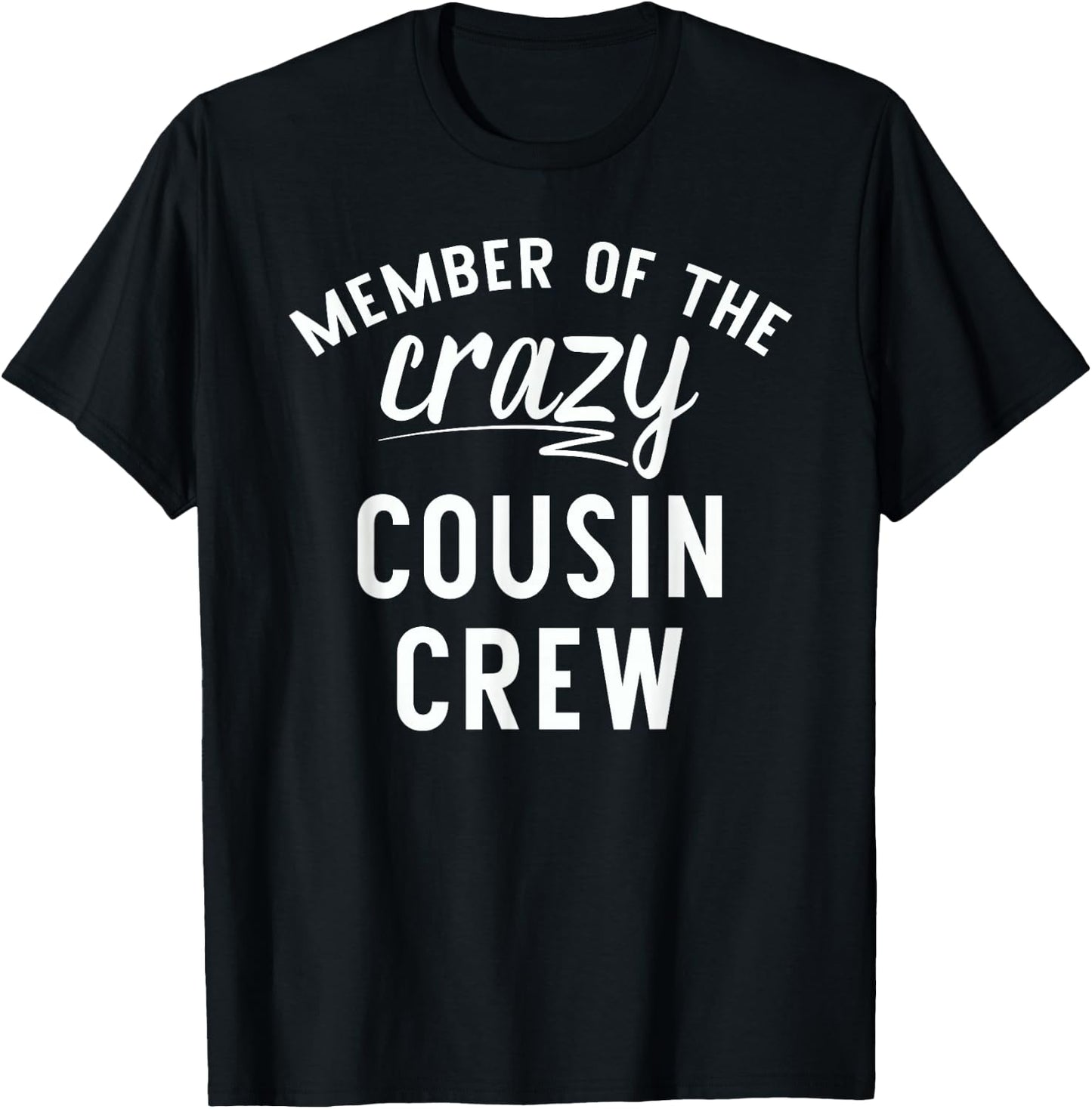 Member Of The Crazy Cousin Crew T-Shirt - T-Shirt | Black