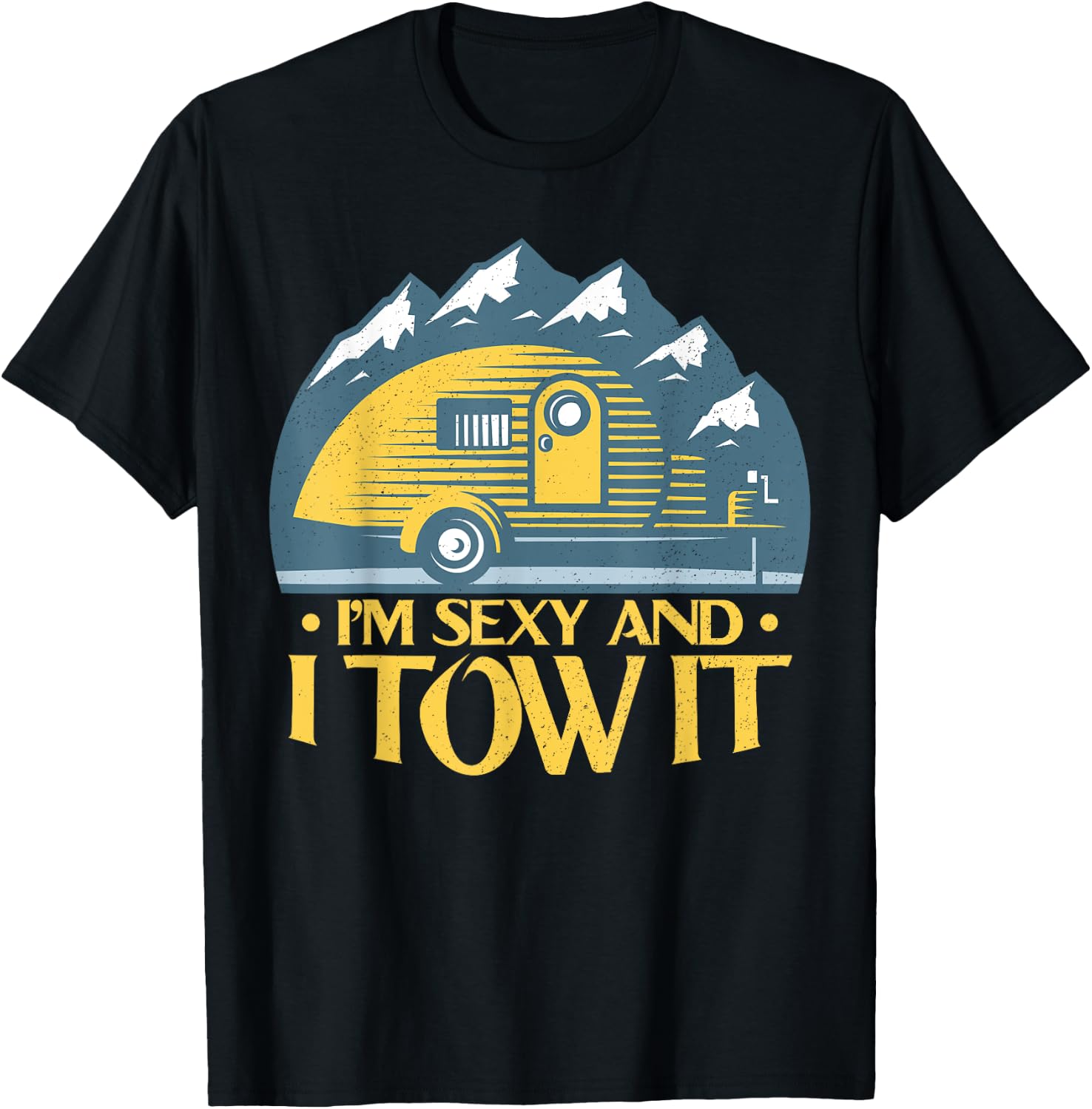 RV Camper Shirts - Im Sexy and I Tow It Funny Camper T-Shirt - T-Shirt | Black
